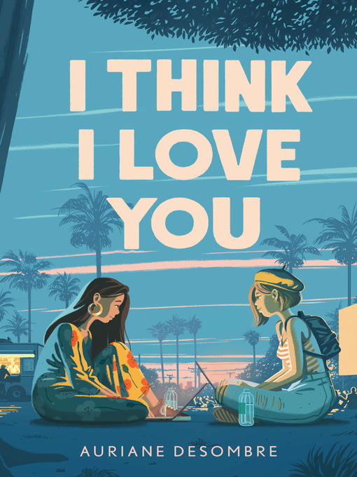 Title details for I Think I Love You by Auriane Desombre - Available